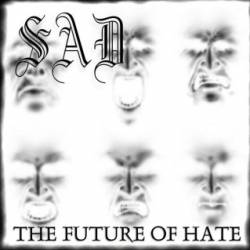 Sad (GER) : The Future of Hate